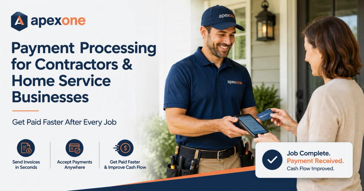 Payment Processing for Contractors and Home Service Businesses How to Get Paid Faster After Every Job