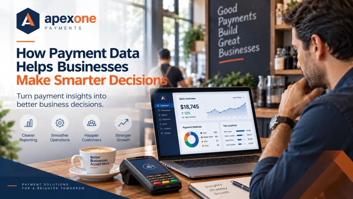 How Payment Data Helps Businesses Improve Operations and Make Smarter Decisions